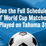 Here’s the Schedule of World Cup Matches Played on Tahoma 31